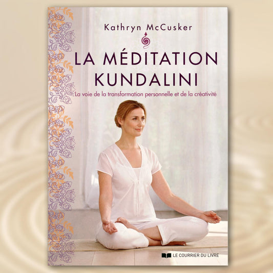 Kundalini-Meditation. Der Weg zur persönlichen Transformation und Kreativität