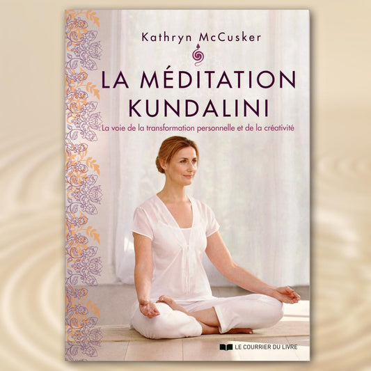 Kundalini-Meditation. Der Weg zur persönlichen Transformation und Kreativität